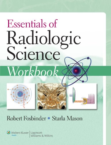 Essentials of Radiologic Science Workbook 2011