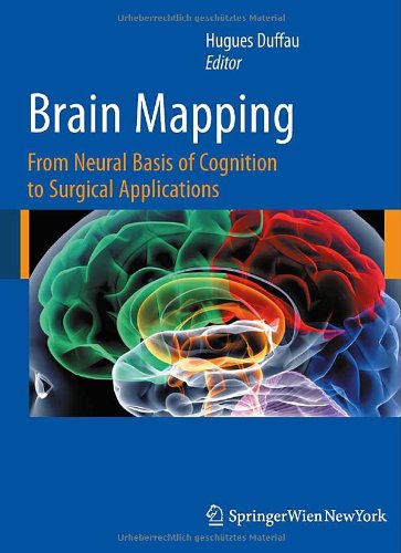 Brain Mapping: From Neural Basis of Cognition to Surgical Applications 2011