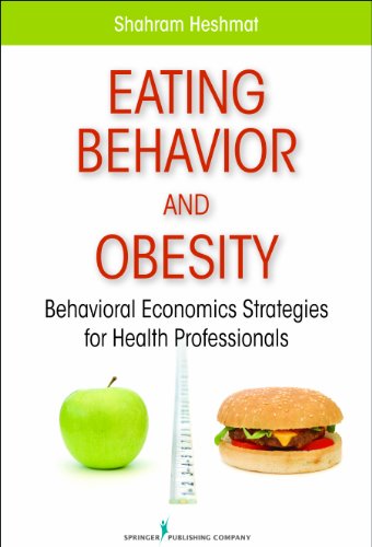 Eating Behavior and Obesity: Behavioral Economics Strategies for Health Professionals 2011