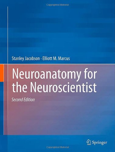 Neuroanatomy for the Neuroscientist 2011