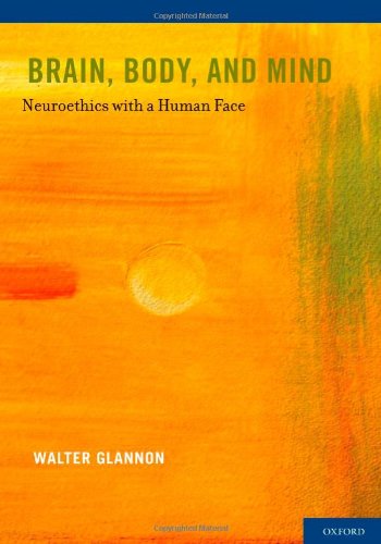 مغز، بدن و ذهن: اخلاق عصبی با چهره ای انسانی: اخلاق عصبی با چهره ای انسانی ۲۰۱۱