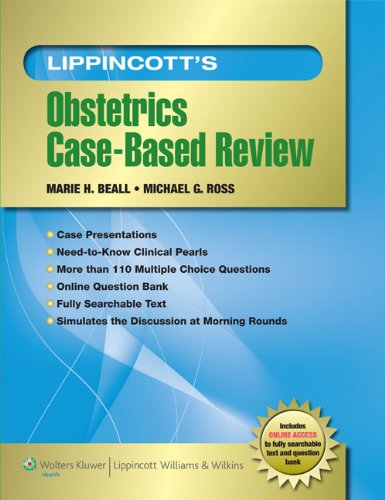 Lippincott's Obstetrics Case-based Review 2011
