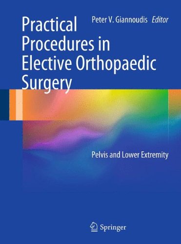 Practical Procedures in Elective Orthopaedic Surgery: Pelvis and Lower Extremity 2011
