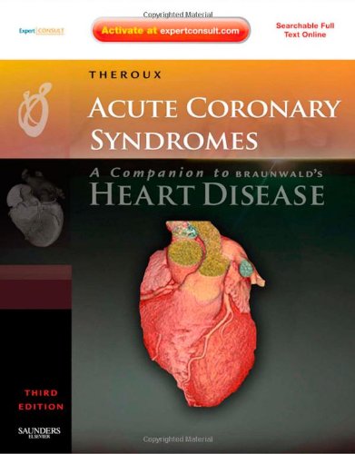 Acute Coronary Syndromes: A Companion to Braunwald's Heart Disease 2011