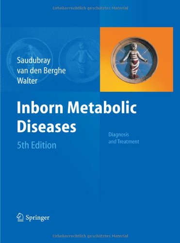 Inborn Metabolic Diseases: Diagnosis and Treatment 2011