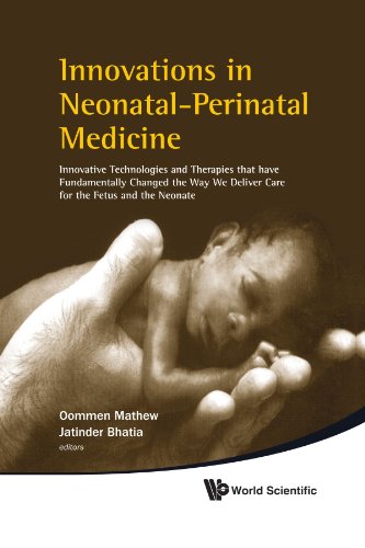 Innovations in Neonatal-perinatal Medicine: Innovative Technologies and Therapies that Have Fundamentally Changed the Way We Deliver Care for the Fetus and the Neonate 2010
