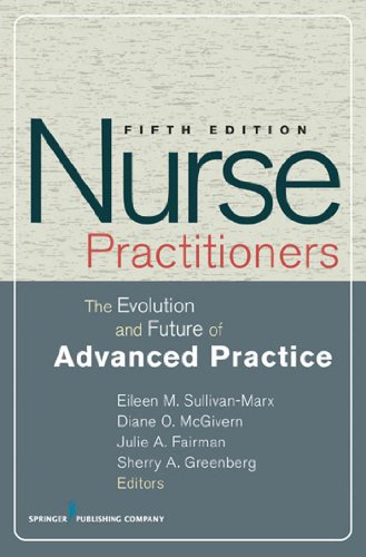 Nurse Practitioners: The Evolution and Future of Advanced Practice, Fifth Edition 2010