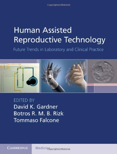 Human Assisted Reproductive Technology: Future Trends in Laboratory and Clinical Practice 2011