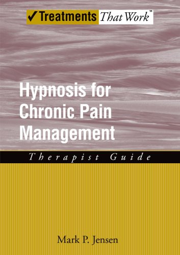 Hypnosis for Chronic Pain Management: Therapist Guide 2011