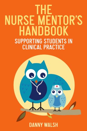 The Nurse Mentor's Handbook: Supporting Students in Clinical Practice 2010