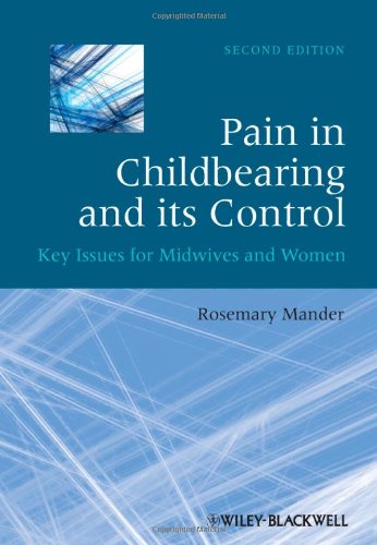 Pain in Childbearing and its Control: Key Issues for Midwives and Women 2011