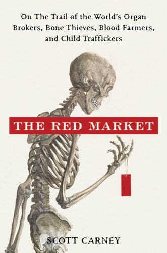 بازار سرخ: در مسیر دلالان اعضای بدن، دزدان استخوان، کشاورزان خون و دلالان نوزادان