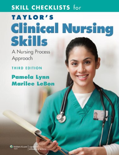 Skill Checklists for Taylor's Clinical Nursing Skills: A Nursing Process Approach 2010
