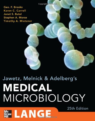 Jawetz, Melnick, & Adelberg's Medical Microbiology, Twenty-Fifth Edition 2010