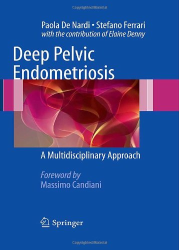 Deep Pelvic Endometriosis: A Multidisciplinary Approach 2010