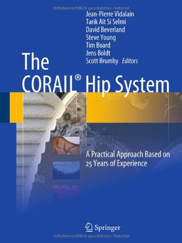 The CORAIL® Hip System: A Practical Approach Based on 25 Years of Experience 2011