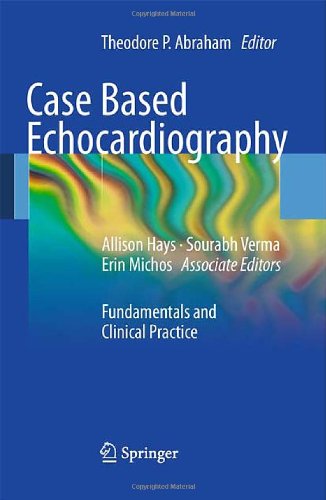 Case Based Echocardiography: Fundamentals and Clinical Practice 2011