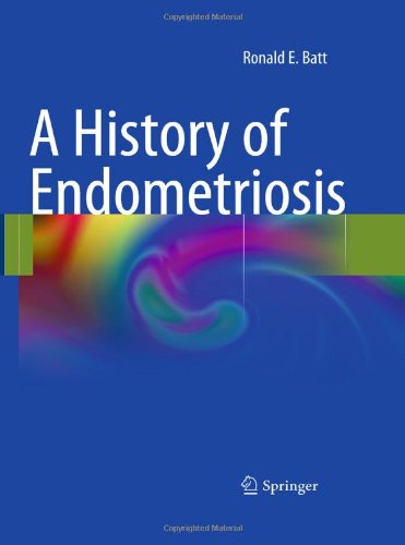 A History of Endometriosis 2011