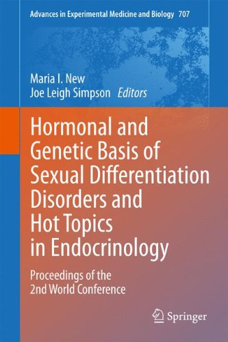 Hormonal and Genetic Basis of Sexual Differentiation Disorders and Hot Topics in Endocrinology: Proceedings of the 2nd World Conference 2011