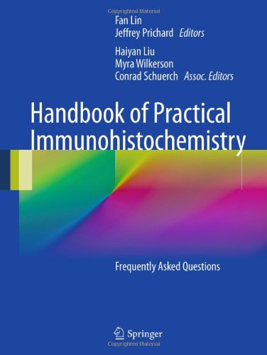 Handbook of Practical Immunohistochemistry: Frequently Asked Questions 2011