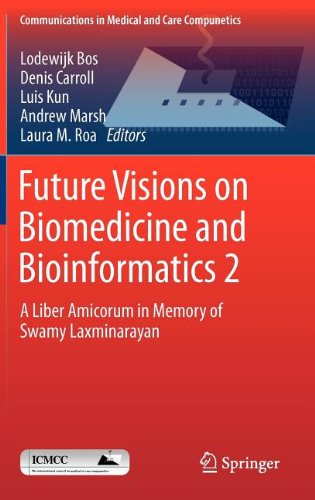 Future Visions on Biomedicine and Bioinformatics 2: A Liber Amicorum in Memory of Swamy Laxminarayan 2011