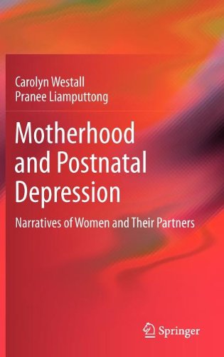 Motherhood and Postnatal Depression: Narratives of Women and Their Partners 2011