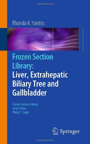 Frozen Section Library: Liver, Extrahepatic Biliary Tree and Gallbladder 2011