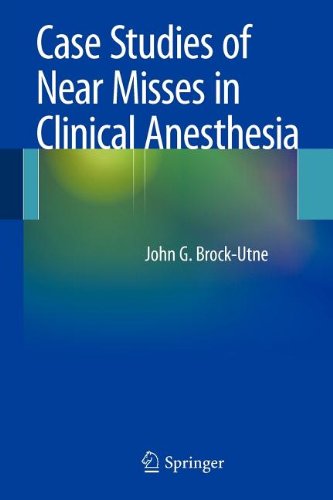 Case Studies of Near Misses in Clinical Anesthesia 2011