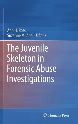 The Juvenile Skeleton in Forensic Abuse Investigations 2011