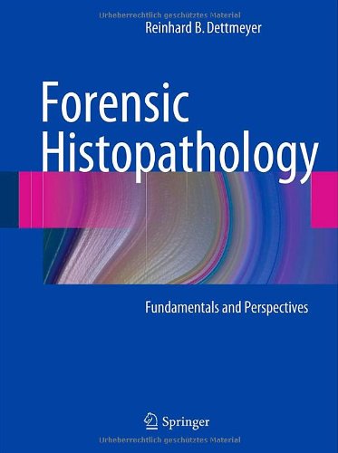 Forensic Histopathology: Fundamentals and Perspectives 2011