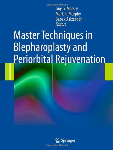 Master Techniques in Blepharoplasty and Periorbital Rejuvenation 2011