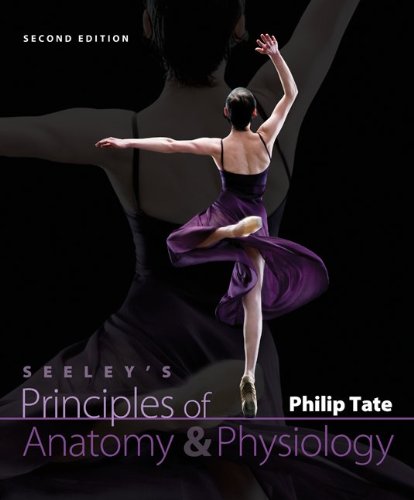 Seeley's Principles of Anatomy and Physiology 2011