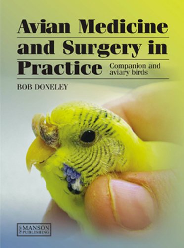 Avian Medicine and Surgery in Practice: Companion and Aviary Birds 2010