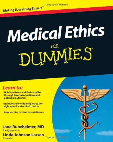 Medical Ethics For Dummies 2010