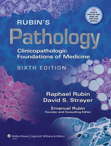 Rubin's Pathology: Clinicopathologic Foundations of Medicine 2011