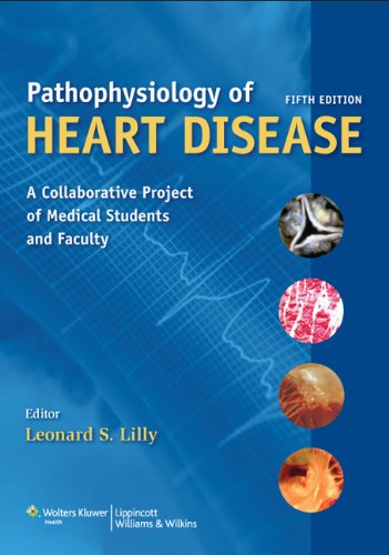 Pathophysiology of Heart Disease: A Collaborative Project of Medical Students and Faculty 2011