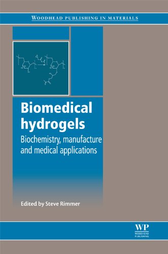 Biomedical Hydrogels: Biochemistry, Manufacture and Medical Applications 2011