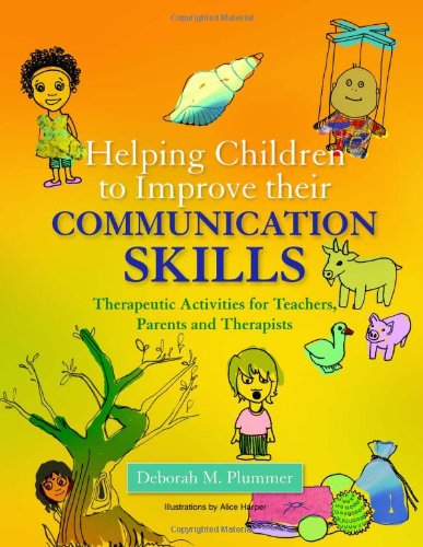 Helping Children to Improve Their Communication Skills: Therapeutic Activities for Teachers, Parents, and Therapists 2011