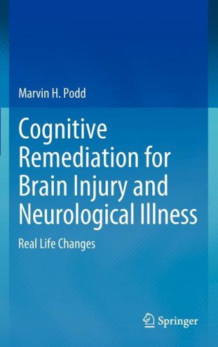 Cognitive Remediation for Brain Injury and Neurological Illness: Real Life Changes 2011