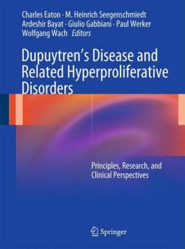 Dupuytren’s Disease and Related Hyperproliferative Disorders: Principles, Research, and Clinical Perspectives 2012