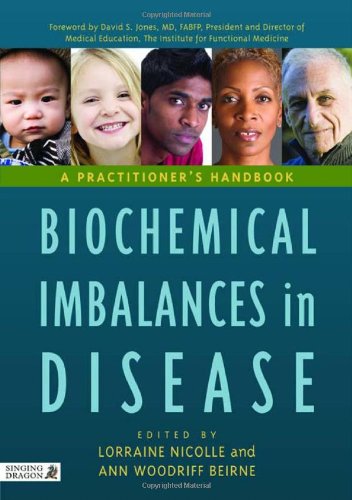 Biochemical Imbalances in Disease: A Practitioner's Handbook 2010