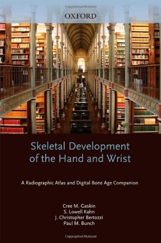 Skeletal Development of the Hand and Wrist: A Radiographic Atlas and Digital Bone Age Companion 2011