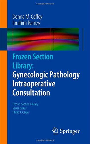 Frozen Section Library: Gynecologic Pathology Intraoperative Consultation 2011