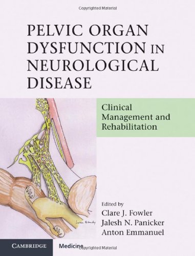 Pelvic Organ Dysfunction in Neurological Disease: Clinical Management and Rehabilitation 2010