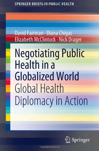 Negotiating Public Health in a Globalized World: Global Health Diplomacy in Action 2012