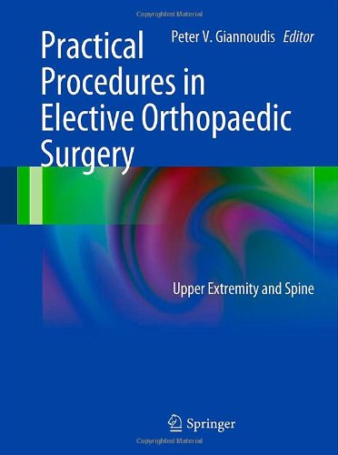 Practical Procedures in Elective Orthopedic Surgery: Upper Extremity and Spine 2011