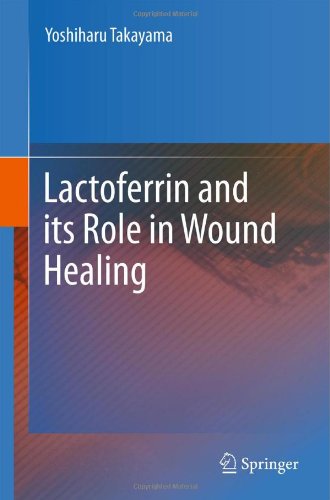 Lactoferrin and its Role in Wound Healing 2011