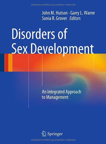 Disorders of Sex Development: An Integrated Approach to Management 2012