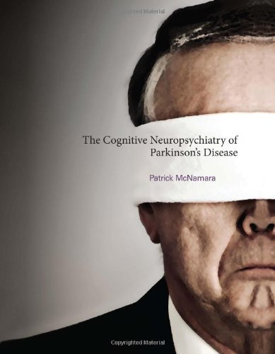 The Cognitive Neuropsychiatry of Parkinson's Disease 2011
