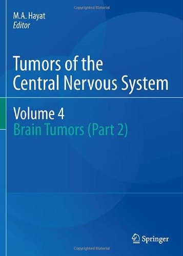 Tumors of the Central Nervous System, Volume 4: Brain Tumors (Part 2) 2011